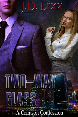 Cover art for Two-Way Glass, a Crimson Confession book by author J.D. Lexx